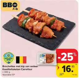 Carrefour Brochettes met kip van weleer Kwaliteitsketen Carrefour aanbieding