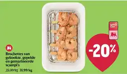 Delhaize Brochettes van gekookte, gepelde en gemarineerde scampi's aanbieding