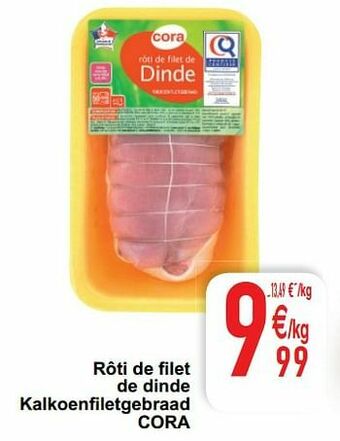Cora Rôti de filet de dinde kalkoenfiletgebraad cora aanbieding