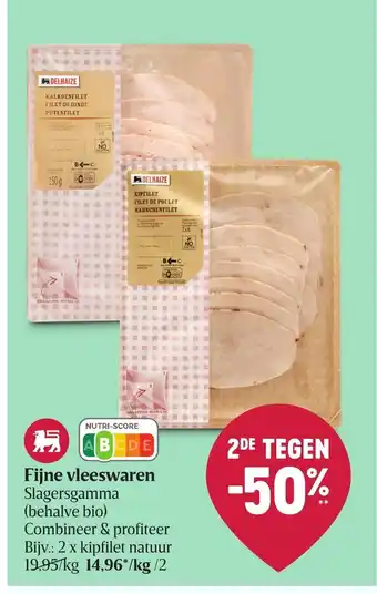 Delhaize Fijne vleeswaren Slagersgamma (behalve bio) Combineer & profiteer aanbieding