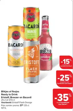 Carrefour Blikjes of flesjes Ready to Drink Eristoff, Breezer en Bacardi aanbieding