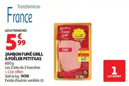 Auchan Jambon fumé grill à poêler petitgas aanbieding