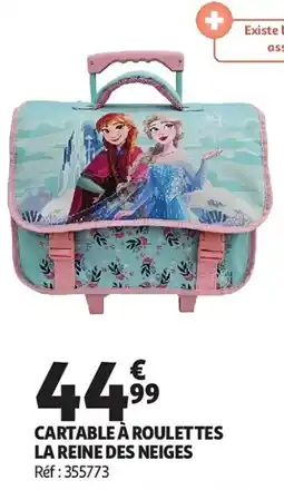 Auchan cartable à roulettes la reine des neiges aanbieding