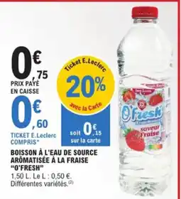 E.Leclerc Boisson à l'eau de source aromatisée à la fraise o'fresh aanbieding