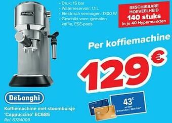 Carrefour Delonghi koffiemachine met stoombuisje cappuccino ec685 aanbieding