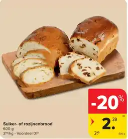 Carrefour Market Suiker- of rozijnenbrood aanbieding