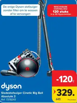 Carrefour dyson sledestofzuiger cinetic big ball absolute 2 aanbieding