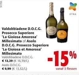 Colruyt Valdobbiadene D.O.C.G. Prosecco Superiore 'La Gioiosa Amorosa' Millesimato of Asolo D.O.C.G. Prosecco Superiore 'La Gioiosa e aanbieding