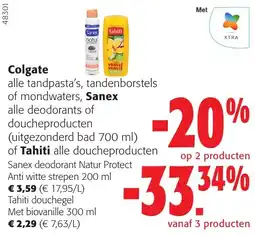 Colruyt Colgate alle tandpasta's, tandenborstels of mondwaters, Sanex alle deodorants of doucheproducten of Tahiti alle doucheproduct aanbieding