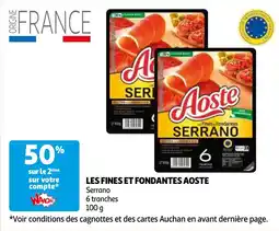 Auchan les fines et fondantes aoste serrano aanbieding