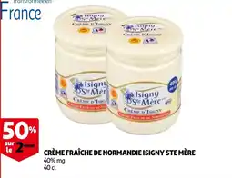 Auchan Crème fraîche de normandie isigny ste mère aanbieding