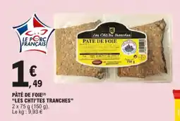 E.Leclerc Pâté de foie les chi'tes tranches aanbieding