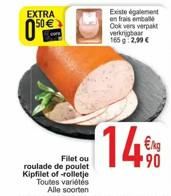 Cora Filet ou roulade de poulet Kipfilet of -rolletje aanbieding