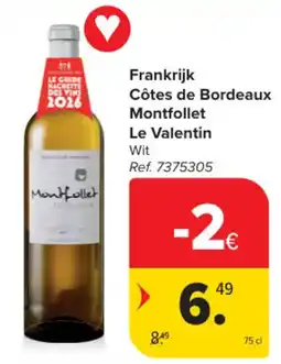 Carrefour Frankrijk Côtes de Bordeaux Montfollet Le Valentin Wit aanbieding
