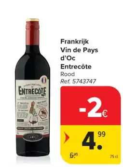 Carrefour Frankrijk Vin de Pays d'Oc Entrecôte Rood aanbieding