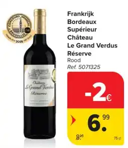 Carrefour Frankrijk Bordeaux Supérieur Château Le Grand Verdus Réserve Rood aanbieding