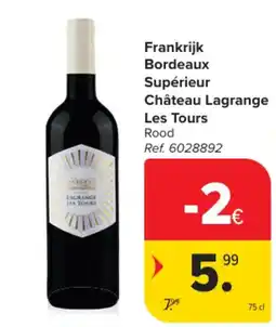 Carrefour Frankrijk Bordeaux Supérieur Château Lagrange Les Tours Rood aanbieding