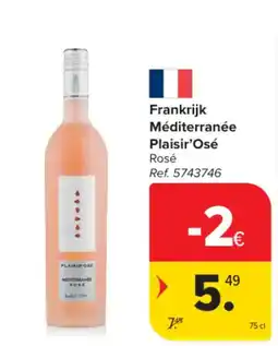 Carrefour Frankrijk Méditerranée Plaisir'Osé Rosé aanbieding