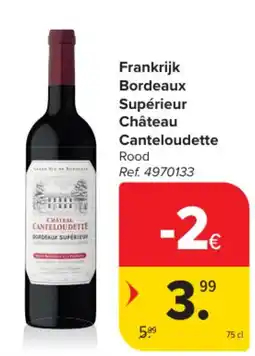 Carrefour Frankrijk Bordeaux Supérieur Château Canteloudette Rood aanbieding