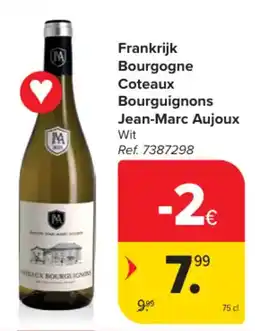 Carrefour Frankrijk Bourgogne Coteaux Bourguignons Jean-Marc Aujoux Wit aanbieding