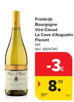 Carrefour Frankrijk Bourgogne Viré-Clessé La Cave d'Augustin Florent Wit aanbieding