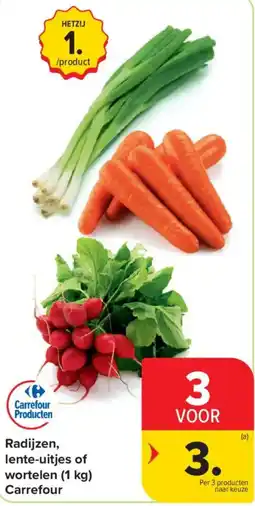 Carrefour Market radijzen, lente-uitjes of wortelen aanbieding