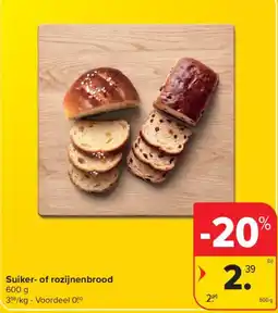Carrefour Market Suiker- of rozijnenbrood aanbieding