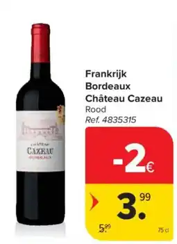 Carrefour Market Frankrijk Bordeaux Château Cazeau Rood aanbieding