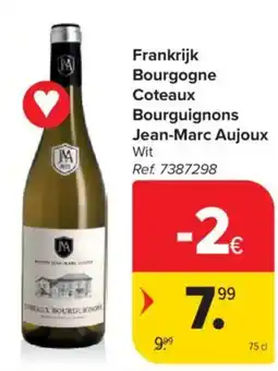 Carrefour Market Frankrijk Bourgogne Coteaux Bourguignons Jean-Marc Aujoux Wit aanbieding