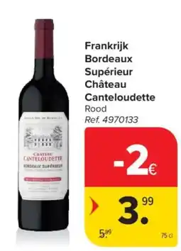 Carrefour Market Frankrijk Bordeaux Supérieur Château Canteloudette Rood aanbieding
