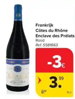Carrefour Market Frankrijk Côtes du Rhône Enclave des Prélats Rood aanbieding