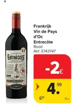 Carrefour Market Frankrijk Vin de Pays d'Oc Entrecôte Rood aanbieding