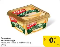 Carrefour Smeerkaas Eru Goudkuipje aanbieding