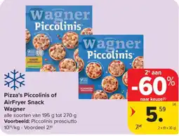 Carrefour Pizza's Piccolinis of AirFryer Snack Wagner aanbieding