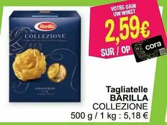 Cora Tagliatelle barilla collezione aanbieding