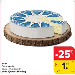 Carrefour Kaas Cambozola aanbieding