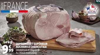 Auchan Jambon Cuit Superieur Auchan Le Charcutier aanbieding