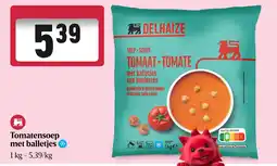 Delhaize Tomatensoep met balletjes aanbieding