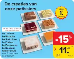 Carrefour Le Trianon, Le Pistache, Le Spéculoos, Le Fraisier, Le Passion en Le Douceur Atelier Louis aanbieding