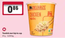 Delhaize Noedels met kip in cup aanbieding