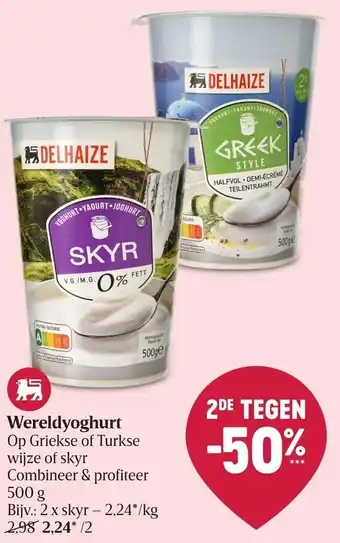 Delhaize Wereldyoghurt op griekse of turkse wijze of skyr 500 g aanbieding
