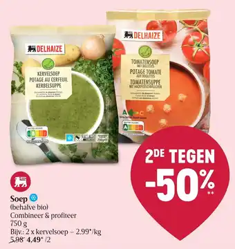 Delhaize Soep (behalve bio) 750 g aanbieding