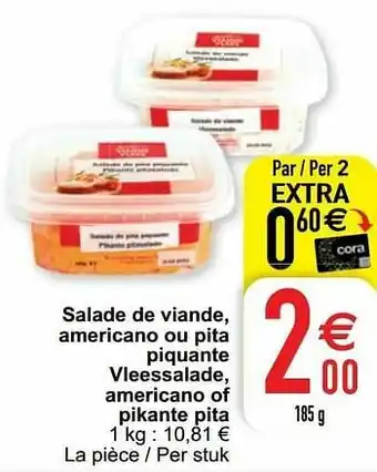 Cora Salade de viande, americano ou pita piquante vleessalade, americano of pikante pita aanbieding