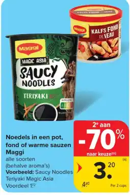 Carrefour Noedels in een pot, fond of warme sauzen Maggi aanbieding