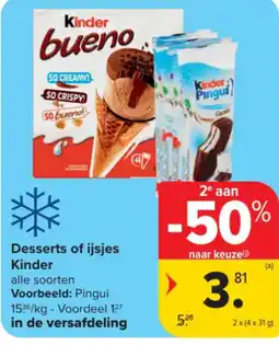 Carrefour Desserts of ijsjes Kinder alle soorten aanbieding