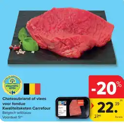 Carrefour Chateaubriand of vlees voor fondue aanbieding