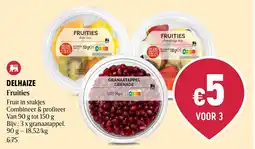 Delhaize Fruities aanbieding
