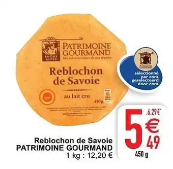 Cora Reblochon de savoie patrimoine gourmand 450 g aanbieding