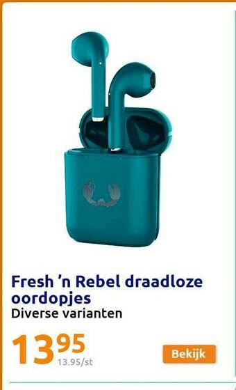 Action Fresh N Rebel Draadloze Oordopjes aanbieding