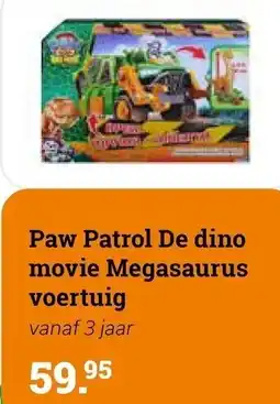 Multi bazar Paw Patrol De dino movie Megasaurus voertuig aanbieding
